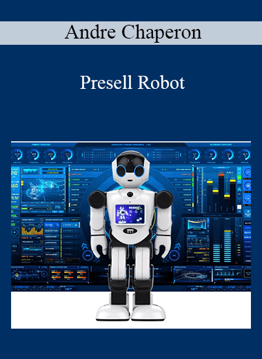 Andre Chaperon - Presell Robot