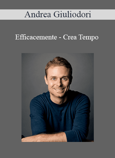 Andrea Giuliodori - Efficacemente - Crea Tempo