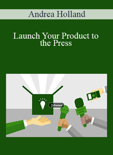 Andrea Holland - Launch Your Product to the Press