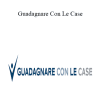 Andrea Maurizio Gilardoni - Guadagnare Con Le Case