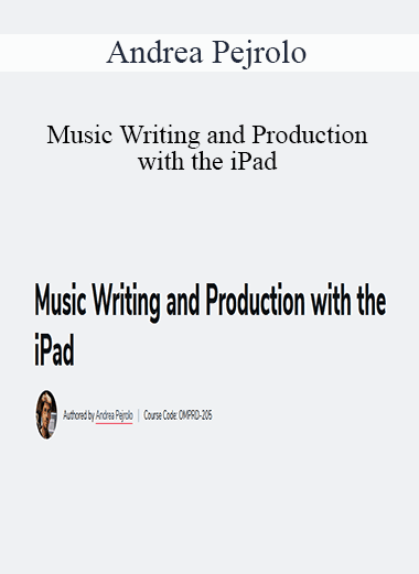 Andrea Pejrolo - Music Writing and Production with the iPad