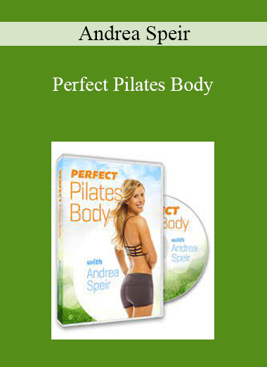 Andrea Speir - Perfect Pilates Body