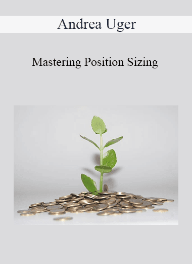 Mastering Position Sizing - Andrea Uger