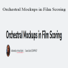 Andreas Bjørck - Orchestral Mockups in Film Scoring