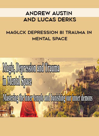 Andrew Austin and Lucas Derks - Maglck Depression 8i Trauma In Mental Space