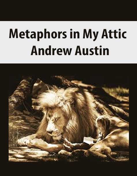 [Download Now] Andrew Austin – Metaphors in My Attic