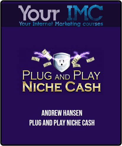 Andrew Hansen - Plug and Play Niche Cash