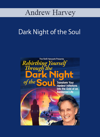 [Download Now] Andrew Harvey - Dark Night of the Soul