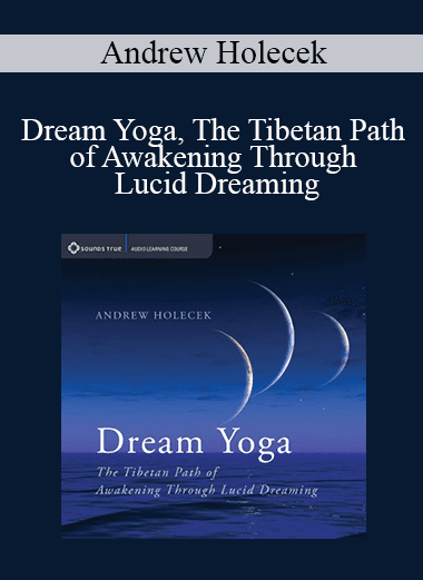 Andrew Holecek - Dream Yoga