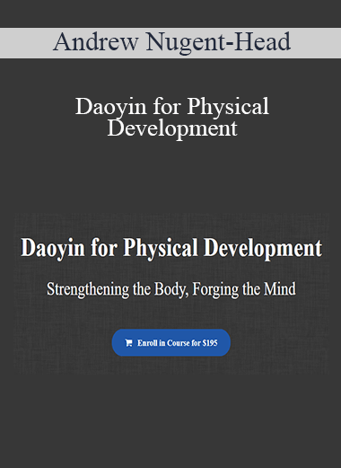 Andrew Nugent-Head - Daoyin for Physical Development