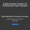 Andrew Nugent-Head - Eight Healing Sounds for Practitioners and Teachers