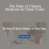 Andrew Nugent-Head - The State of Chinese Medicine In China Today