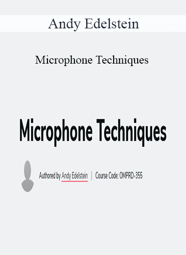 Andy Edelstein - Microphone Techniques