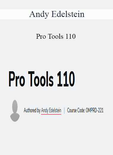 Andy Edelstein - Pro Tools 110