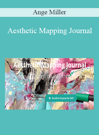 Ange Miller - Aesthetic Mapping Journal