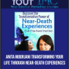 [Download Now] Anita Moorjani - Transforming Your Life Through Near-Death Experiences