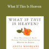 Anita Moorjani - What If This Is Heaven