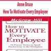 Anne Bruce – How To Motivate Every Employee