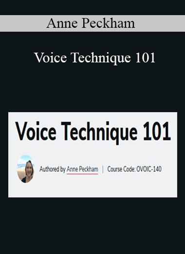 Anne Peckham - Voice Technique 101