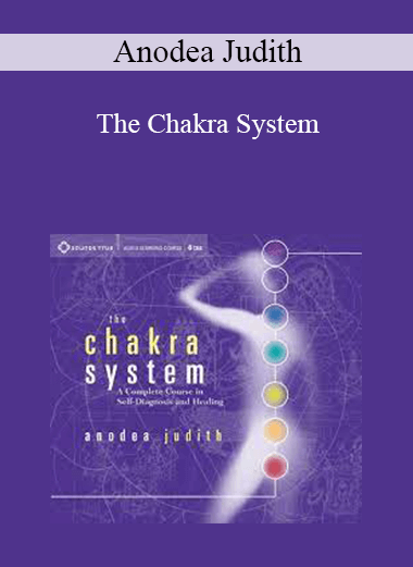 Anodea Judith - The Chakra System