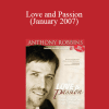 Anthony Robbins - Love and Passion (January 2007)