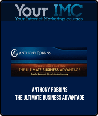 [Download Now] Anthony Robbins - The Ultimate Business Advantage