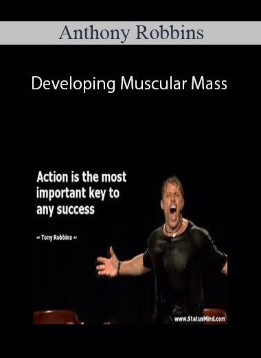 Anthony Robbins – Developing Muscular Mass