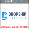 [Download Now] Anton Kraly – Drop Ship Lifestyle 7.0