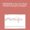 Anton Kreil & Ross Williams – WEBINAR Is the U.S. Stock Market Going to Collapse