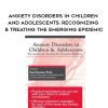 [Download Now] Anxiety Disorders in Children and Adolescents: Recognizing & Treating the Emerging Epidemic – Paul Foxman