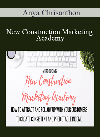 Anya Chrisanthon - New Construction Marketing Academy