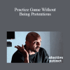 Arash Dibazar - Practice Game Without Being Pretentious