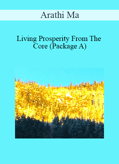 Arathi Ma - Living Prosperity From The Core (Package A)