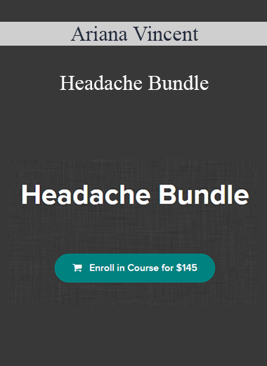 Ariana Vincent - Headache Bundle