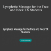 Ariana Vincent - Lymphatic Massage for the Face and Neck TX Students