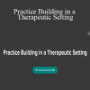 Ariana Vincent - Practice Building in a Therapeutic Setting