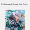 Ariya Lorenz - Recharging & Raising Your Energy