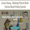 [Download Now] Arree Chung - Making Picture Book Stories Black Friday Special