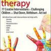 [Download Now] Art Therapy: 77 Creative Interventions for Challenging Children who Shut Down