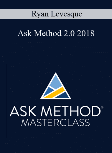 Ask Method 2.0 2018 - Ryan Levesque