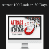 Attract 100 Leads in 30 Days - Tyson Zahner