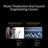 Audio Masterclass - Music Production And Sound Engineering Course