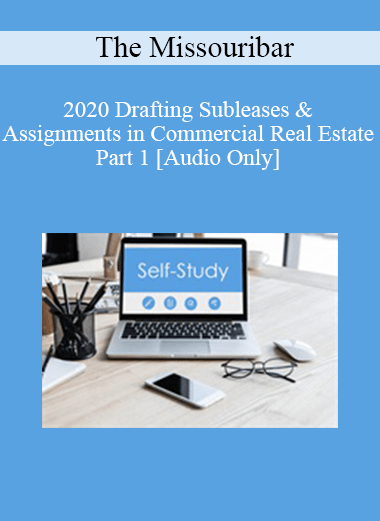 [Audio Download] The Missouribar - 2020 Drafting Subleases & Assignments in Commercial Real Estate