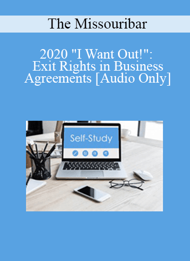 [Audio Download] The Missouribar - 2020 "I Want Out!": Exit Rights in Business Agreements