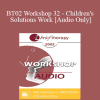 [Audio Download] BT02 Workshop 32 - Children's Solutions Work: Playing as Communication - lnsoo Kim Berg