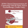 [Audio Download] BT06 Clinical Demonstration 03 - Connecting with the Inner Self in Psychotherapy - Stephen Gilligan