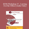 [Audio Download] BT06 Workshop 25 - Leaving It at the Office: Psychotherapist Self-Care - John Norcross