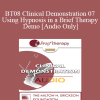 [Audio Download] BT08 Clinical Demonstration 07 - Using Hypnosis in a Brief Therapy Demo - Stephen Lankton