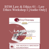 [Audio Download] BT08 Law & Ethics 01 - Law & Ethics Workshop I - Steven Frankel