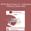 [Audio Download] BT08 Short Course 12 - Utilization Sobriety: Incorporating the Essence of Body-Mind Communication for Brief Individualized Substance Abuse Treatment - Bart Walsh